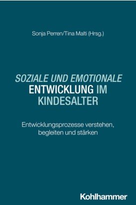 Book Cover of Soziale und emotionale Entwicklung im Kindesalter: Entwicklungsprozesse verstehen, begleiten und stärken [Social and emotional dev