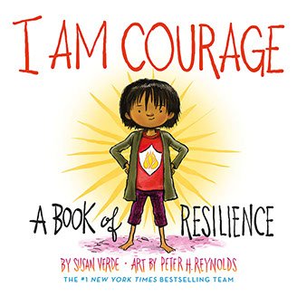 I am Courage by Susan Verde, Peter H. reynolds, Book Cover